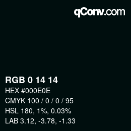 Color code: RGB 0 14 14 | qconv.com