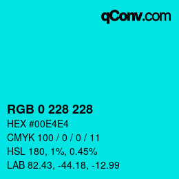 Color code: RGB 0 228 228 | qconv.com