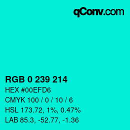 Color code: RGB 0 239 214 | qconv.com