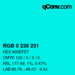 Color code: RGB 0 239 231 | qconv.com