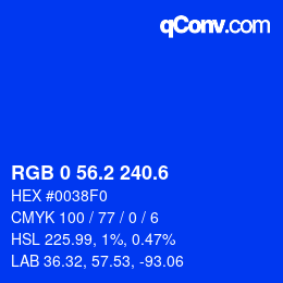 カラーコード: RGB 0 56.2 240.6 | qconv.com