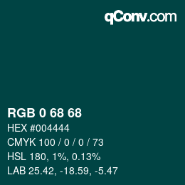 Color code: RGB 0 68 68 | qconv.com