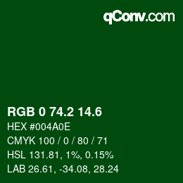 カラーコード: RGB 0 74.2 14.6 | qconv.com