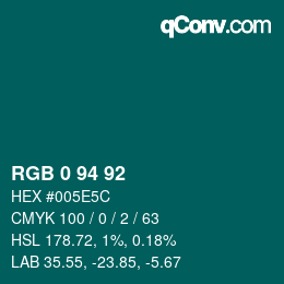 Color code: RGB 0 94 92 | qconv.com