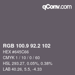 カラーコード: RGB 100.9 92.2 102 | qconv.com