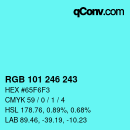 Color code: RGB 101 246 243 | qconv.com
