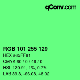 Color code: RGB 101 255 129 | qconv.com