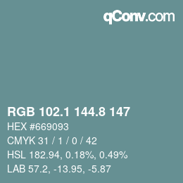 カラーコード: RGB 102.1 144.8 147 | qconv.com