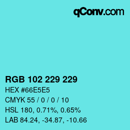 Color code: RGB 102 229 229 | qconv.com