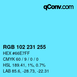 Color code: RGB 102 231 255 | qconv.com
