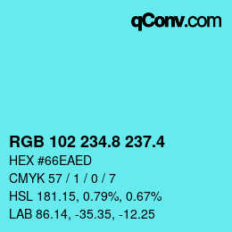 カラーコード: RGB 102 234.8 237.4 | qconv.com