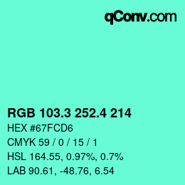 カラーコード: RGB 103.3 252.4 214 | qconv.com