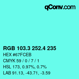 カラーコード: RGB 103.3 252.4 235 | qconv.com