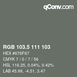 Color code: RGB 103.5 111 103 | qconv.com