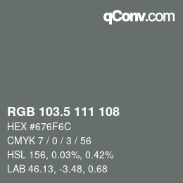 颜色代码: RGB 103.5 111 108 | qconv.com