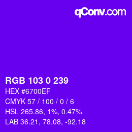 Color code: RGB 103 0 239 | qconv.com