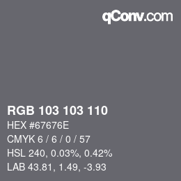 Color code: RGB 103 103 110 | qconv.com