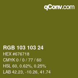 Color code: RGB 103 103 24 | qconv.com