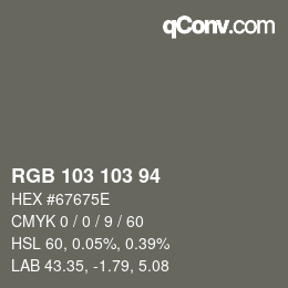 Color code: RGB 103 103 94 | qconv.com