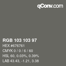 カラーコード: RGB 103 103 97 | qconv.com