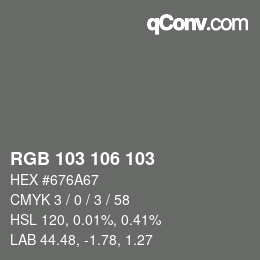 Color code: RGB 103 106 103 | qconv.com