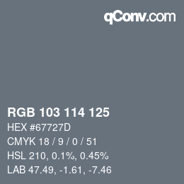 Color code: RGB 103 114 125 | qconv.com