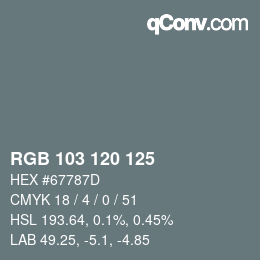 Color code: RGB 103 120 125 | qconv.com