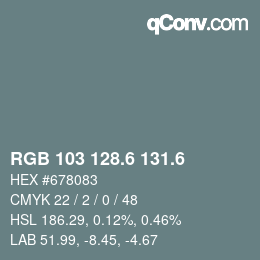 カラーコード: RGB 103 128.6 131.6 | qconv.com