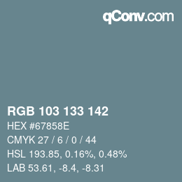 Color code: RGB 103 133 142 | qconv.com