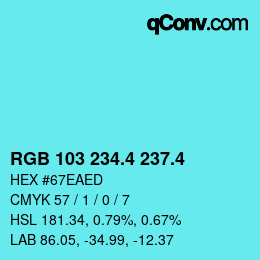 カラーコード: RGB 103 234.4 237.4 | qconv.com