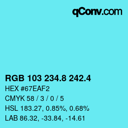 カラーコード: RGB 103 234.8 242.4 | qconv.com