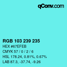 Color code: RGB 103 239 235 | qconv.com