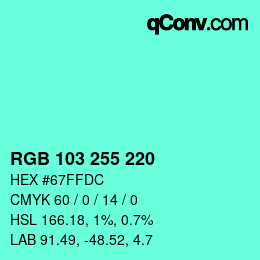 Color code: RGB 103 255 220 | qconv.com