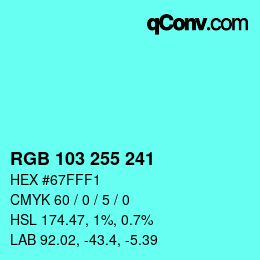 カラーコード: RGB 103 255 241 | qconv.com
