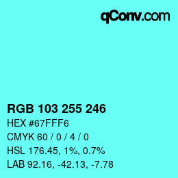 Color code: RGB 103 255 246 | qconv.com
