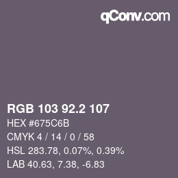 カラーコード: RGB 103 92.2 107 | qconv.com