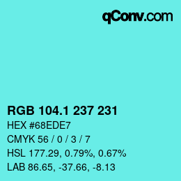 カラーコード: RGB 104.1 237 231 | qconv.com
