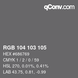 颜色代码: RGB 104 103 105 | qconv.com