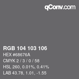 颜色代码: RGB 104 103 106 | qconv.com
