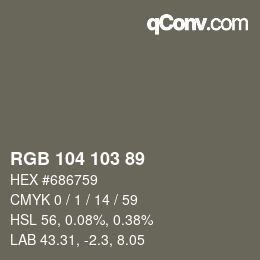 Color code: RGB 104 103 89 | qconv.com