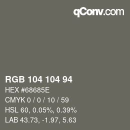 Color code: RGB 104 104 94 | qconv.com