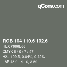 カラーコード: RGB 104 110.6 102.6 | qconv.com