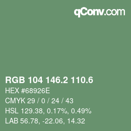 カラーコード: RGB 104 146.2 110.6 | qconv.com