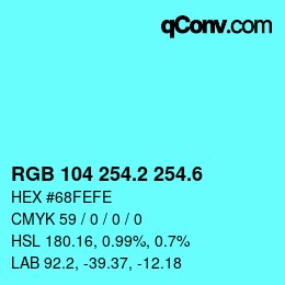 カラーコード: RGB 104 254.2 254.6 | qconv.com