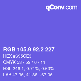 カラーコード: RGB 105.9 92.2 227 | qconv.com