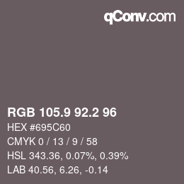 カラーコード: RGB 105.9 92.2 96 | qconv.com
