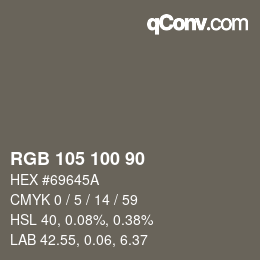 颜色代码: RGB 105 100 90 | qconv.com