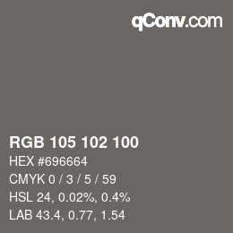 Color code: RGB 105 102 100 | qconv.com