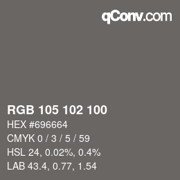 Color code: RGB 105 102 100 | qconv.com