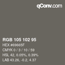 Color code: RGB 105 102 95 | qconv.com